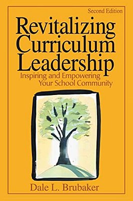 Revitalizing Curriculum Leadership: Inspiring And Empowering Your School Community-..