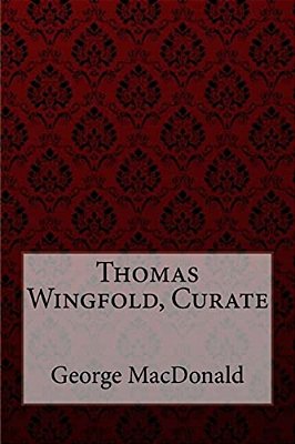 Thomas Wingfold, Curate George Macdonald-..