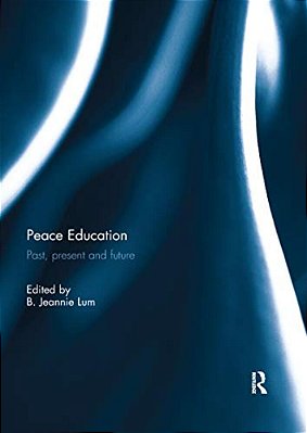 Peace Education: Past, Present And Future-..