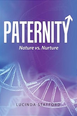 Paternity: Nature Vs. Nurture-..