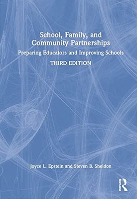 School, Family, And Community Partnerships: Preparing Educators And Improving Schools-..