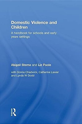 Domestic Violence And Children: A Handbook For Schools And Early Years Settings-..