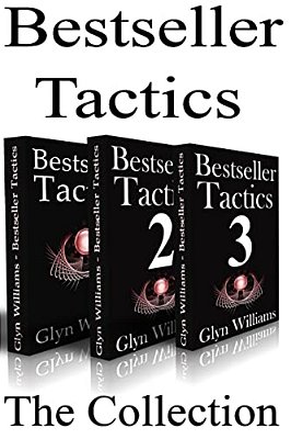 Bestseller Tactics - The Collection: Advanced Author Marketing Techniques To Help You Sell More Kindle Books And Make More Money. -..