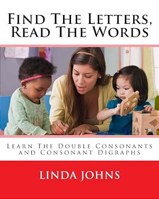 Find The Letters, Read The Words: Learn The Double Consonants And Consonant Digraphs-..