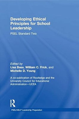 Developing Ethical Principles For School Leadership: Psel Standard Two-..