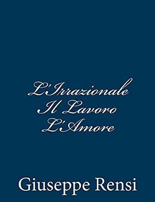 L'Irrazionale Il Lavoro L'Amore-..