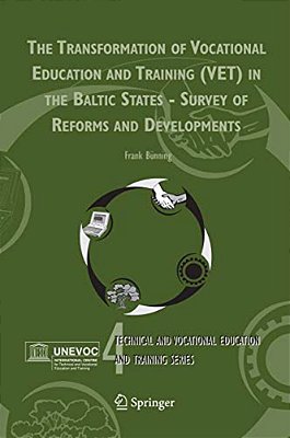 The Transformation Of Vocational Education And Training (Vet) In The Baltic States - Survey Of Reforms And Developments-..