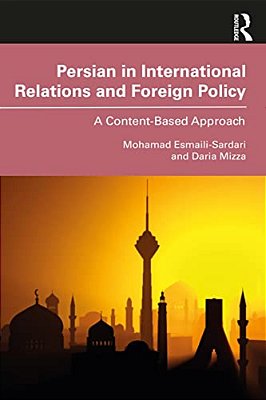 Persian In International Relations And Foreign Policy: A Content-Based Approach-..