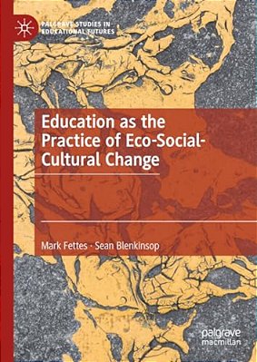Education As The Practice Of Eco-Social-cultural Change-..