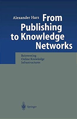 From Publishing To Knowledge Networks: Reinventing Online Knowledge Infrastructures-..