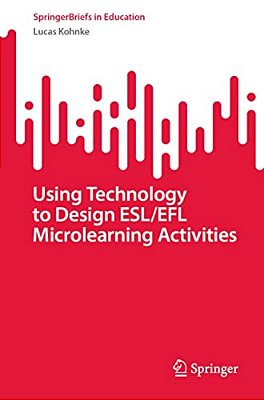Using Technology To Design Esl/Efl Microlearning Activities-..