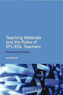 Teaching Materials And The Roles Of Efl/Esl Teachers: Practice And Theory-..