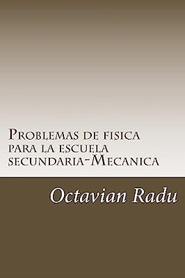 Problemas De Fisica Para La Escuela Secundaria-Mecanica-..
