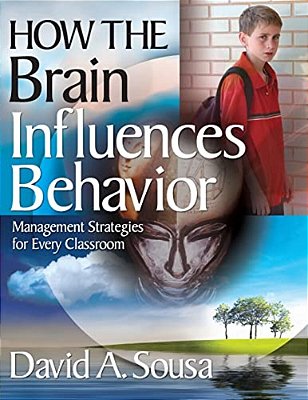How The Brain Influences Behavior: Management Strategies For Every Classroom-..