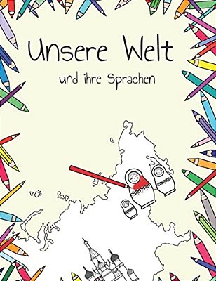 Unsere Welt Und Ihre Sprachen: Alisha Herzner-..