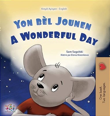 A Wonderful Day (Haitian Creole English Bilingual Children's Book)-..