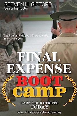 Final Expense Boot Camp: Earn Your Stripes Today-..