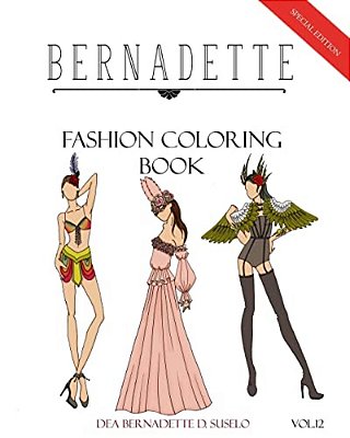 Bernadette Fashion Coloring Book Vol.12: Mardi Gras Inspired Outfits-..