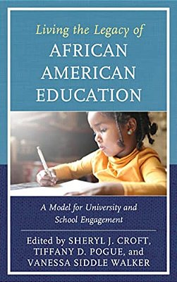 Living The Legacy Of African American Education: A Model For University And School Engagement-..