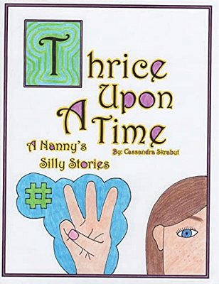 Thrice Upon A Time: A Nanny's Silly Stories-..