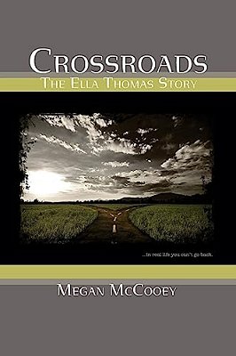 Crossroads: The Ella Thomas Story-..