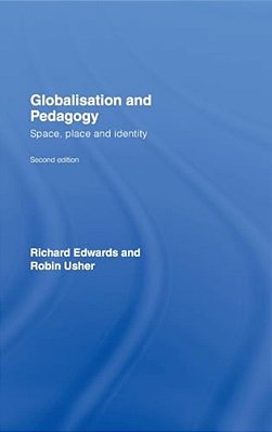 Globalisation & Pedagogy: Space, Place And Identity-..