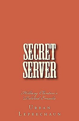 Secret Server: Hillary Clinton's Deleted Emails-..