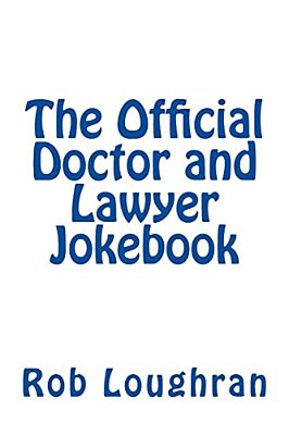 The Official Doctor And Lawyer Jokebook-..