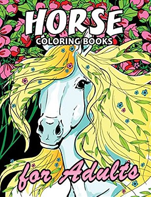 Horse Coloring Book: Unique Coloring Book Easy, Fun, Beautiful Coloring Pages For Adults And Grown-Up-..