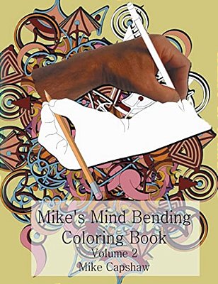 Mike's Mind Bending Coloring Book: Volume 2-..