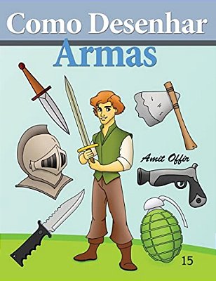 Como Desenhar: Armas: Livros Infantis-..