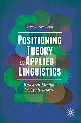 Positioning Theory In Applied Linguistics: Research Design And Applications-..