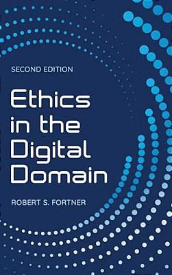 Ethics In The Digital Domain-..