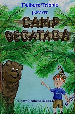 Delbert Trinkle Survives Camp Degataga: Book 2 Of The Delbert Trinkle Series-..