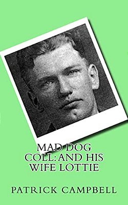 Mad Dog Coll: And His Wife Lottie-..