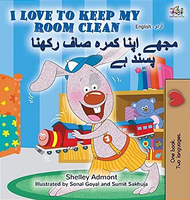 I Love To Keep My Room Clean (English Urdu Bilingual Book)-..