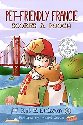 Pet-Friendly Francie Scores A Pooch: (A Children's Animal Story About A Girl And Her Rescue Dog)-..