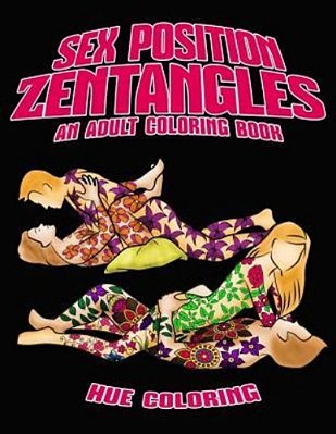 Sex Position Zentangles: An Adult Coloring Book-..