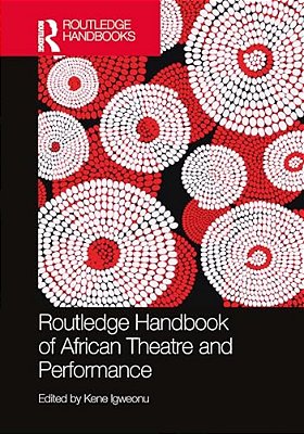 Routledge Handbook Of African Theatre And Performance-..