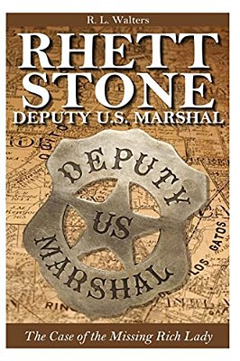 Rhett Stone - Deputy U. S. Marshal: The Case Of The Missing Rich Lady-..
