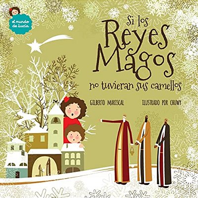 Si Los Reyes Magos No Tuvieran Sus Camellos-..