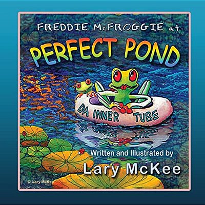 Freddie Mcfroggie At Perfect Pond: Book One In Finding Frog Valley Series-..