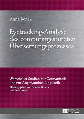 Eyetracking-Analyse Des Computergestuetzten Uebersetzungsprozesses-..