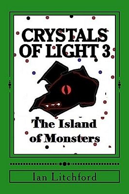 Crystals Of Light 3: The Island Of Monsters-..