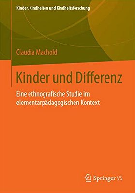 Kinder Und Differenz: Eine Ethnografische Studie Im Elementarpädagogischen Kontext-..