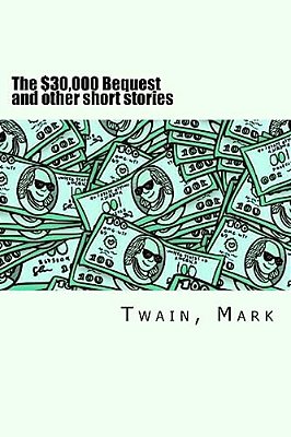 The $30,000 Bequest And Other Short Stories-..