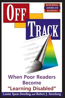Off Track: When Poor Readers Become ""Learning Disabled""-..