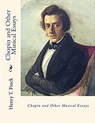 Chopin And Other Musical Essays-..