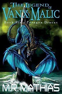 Paragon Dracus: The Legend Of Vanx Malic Book Six-..