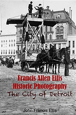 Francis Allen Ellis Historic Photography: The City Of Detroit-..